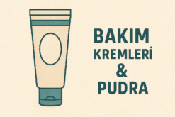 Bakım Kremleri & Pudra